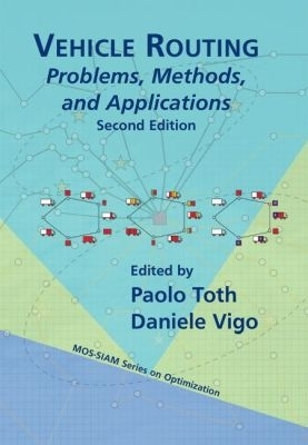 Vehicle Routing: Problems, Methods, and Applications - Toth, Paolo (Editor), and Vigo, Daniele
