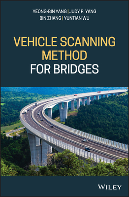 Vehicle Scanning Method for Bridges - Yang, Yeong-Bin, and Yang, Judy P., and Wu, Yuntian