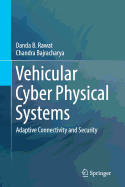 Vehicular Cyber Physical Systems: Adaptive Connectivity and Security
