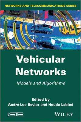 Vehicular Networks: Models and Algorithms - Beylot, Andr�-Luc (Editor), and Labiod, Houda (Editor)