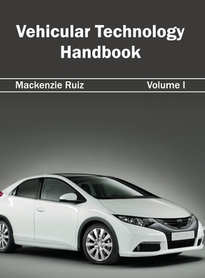 Vehicular Technology Handbook: Volume I - Ruiz, MacKenzie (Editor)