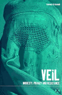Veil: Modesty, Privacy and Resistance