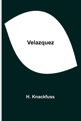 Velazquez - Knackfuss, H (Hermann) 1848-1915 (Creator)