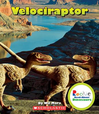 Velociraptor - Mara, Wil, and Erickson, Gregory M (Consultant editor), and Clidas, Jeanne (Consultant editor)