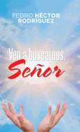 Ven a Buscarnos, Se�or
