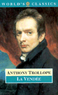 Vendee, La - Trollope, Anthony, and McCormack, W. J. (Volume editor), and Guinness, Selina (Editor)