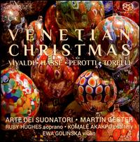 Venetian Christmas - Dohyo Sol (archlute); Ewa Golinska (violin); Komal� Akakpo (psaltery); Martin Gester (organ); Ruby Hughes (soprano);...