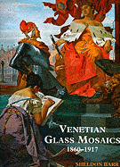 Venetian Glass Mosaics 1860-1917