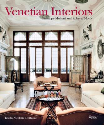 Venetian Interiors - Molteni, Giuseppe (Photographer), and Motta, Roberta (Contributions by), and del Buono, Nicoletta (Text by)