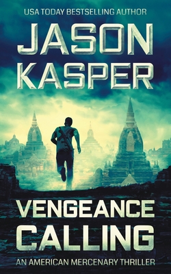 Vengeance Calling: A David Rivers Thriller - Kasper, Jason