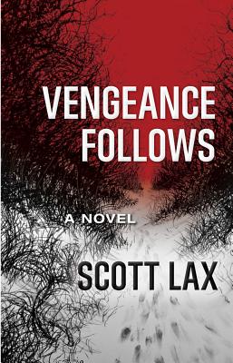 Vengeance Follows - Lax, Scott