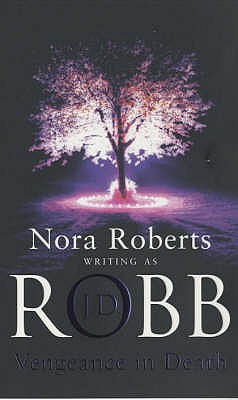 Vengeance In Death: 6 - Robb, J. D.