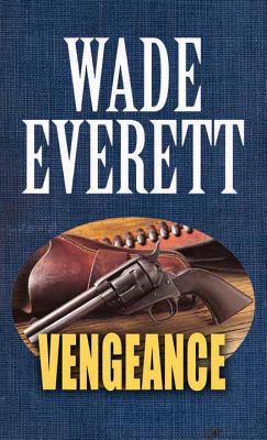 Vengeance - Everett, Wade