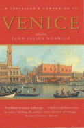 Venice, A Travellers Companion: A Traveller's Reader