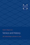 Venice and History: The Collected Papers of Frederic C. Lane