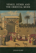 Venice, Durer and the Oriental Mode: Hans Huth Memorial Studies I