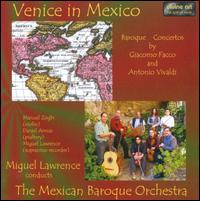 Venice in Mexico - Daniel Armas (psaltery); Manuel Zogbi (violin); Miguel Lawrence (sopranino recorder); Mexican Baroque Orchestra;...