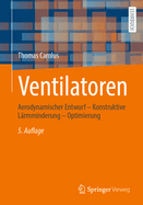 Ventilatoren: Aerodynamischer Entwurf - Konstruktive L?rmminderung - Optimierung