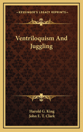 Ventriloquism and Juggling