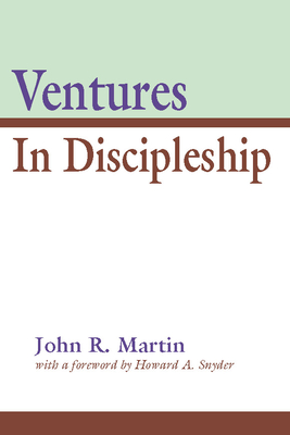 Ventures in Discipleship - Martin, John R