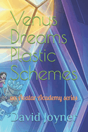 Venus Dreams Plastic Schemes: an Avatar Academy series