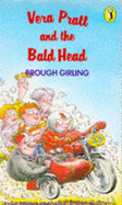 Vera Pratt and the Bald Head