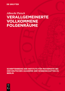 Verallgemeinerte Vollkommene Folgenr?ume