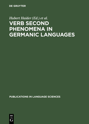 Verb Second Phenomena in Germanic Languages - Haider, Hubert (Editor), and Prinzhorn, Martin (Editor)