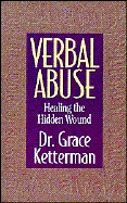 Verbal Abuse: Healing the Hidden Wound