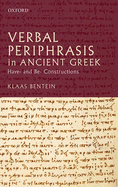 Verbal Periphrasis in Ancient Greek: Have- and be- Constructions
