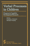 Verbal processes in children : progress in cognitive development research.
