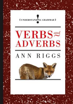 Verbs and Adverbs - Riggs, Ann