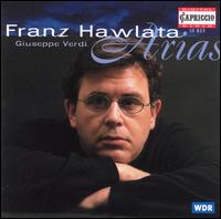 Verdi: Arias - Franz Hawlata (bass); WDR Rundfunkchor K�ln (choir, chorus); WDR Orchestra, K�ln; Helmuth Froschauer (conductor)