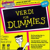 Verdi For Dummies - Alfredo Kraus (tenor); Franco Corelli (tenor); Ghena Dimitrova (soprano); Giuseppe di Stefano (tenor); Maria Callas (soprano); Renata Scotto (soprano); Shirley Verrett (mezzo-soprano); Royal Opera House Covent Garden Chorus (choir, chorus)