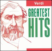 Verdi: Greatest Hits - Angela Gheorghiu (soprano); Carlo Bergonzi (tenor); Cesare Siepi (bass); Cornell MacNeil (baritone); Frank Lopardo (tenor);...