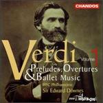 Verdi: Preludes, Overtures & Ballet Music, Vol. 1