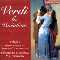 Verdi & Variations - Alexander Trostiansky (violin); Philippe Magnan (oboe); I Musici de Montr�al; Yuli Turovsky (conductor)