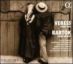 Veress: String Trio; Bart�k: Piano Quintet