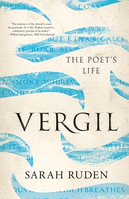Vergil: The Poet's Life - Ruden, Sarah