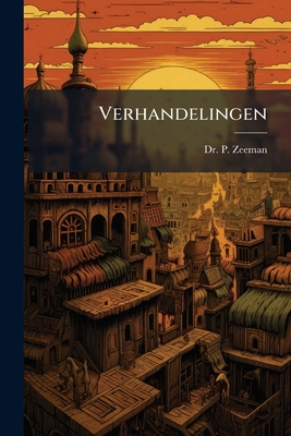 Verhandelingen - Zeeman, P