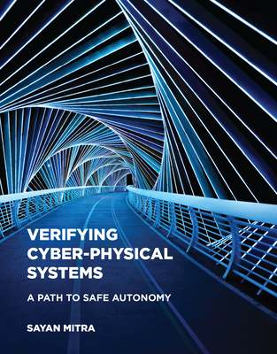 Verifying Cyber-Physical Systems: A Path to Safe Autonomy - Mitra, Sayan