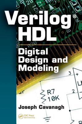 Verilog Hdl: Digital Design and Modeling - Cavanagh, Joseph