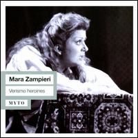 Verismo Heroines - Mara Zampieri (soprano)