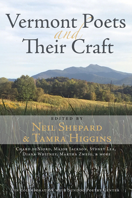 Vermont Poets and Their Craft - Shepard, Neil (Editor), and Higgins, Tamra J. (Editor)