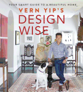 Vern Yip's Design Wise: Your Smart Guide to a Beautiful Home