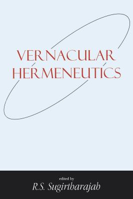 Vernacular Hermeneutics - Sugirtharajah, R S (Editor)