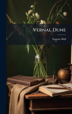 Vernal Dune - Hall, Eugene