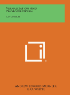 Vernalization and Photoperiodism: A Symposium