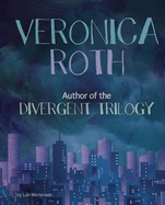 Veronica Roth: Author of the Divergent Trilogy