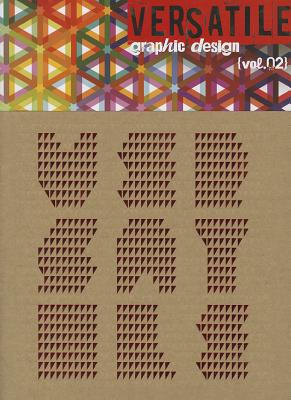 Versatile: Graphic Design, Volume 2 - Choi, David, and Lin, Lynn (Editor), and Zhang, Lei (Editor)